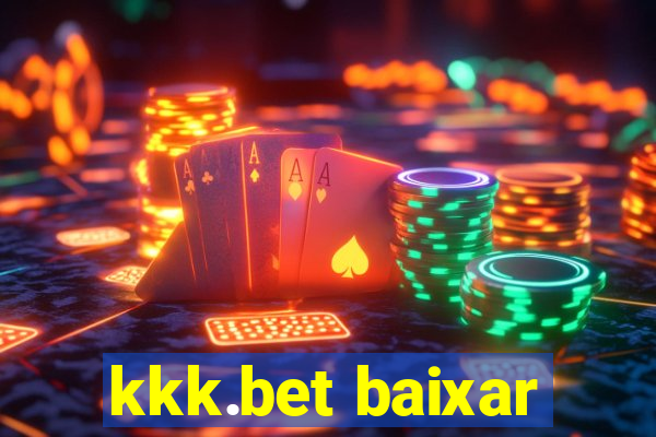 kkk.bet baixar